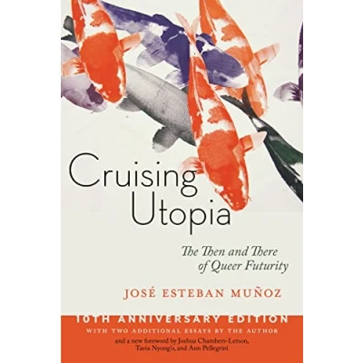 Abbildung von Cruising Utopia, 10th Anniversary Edition: The Then and There of Queer Futurity (Sexual Cultures)