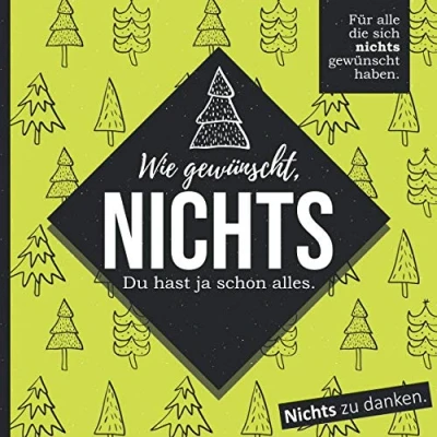 Abbildung von Wie gewünscht, NICHTS: Für alle die sich nichts gewünscht haben. (Weihnachts Edition)
