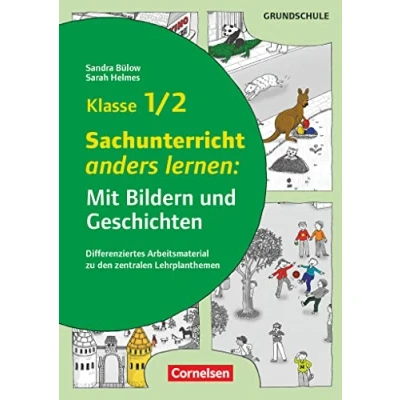 Abbildung von Mit Bildern und Geschichten lernen Klasse 1/2: Sachunterricht anders lernen: (2. Auflage) Differenziertes ... den zentralen Lehrplanthemen Kopiervorlagen