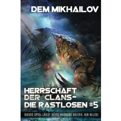Abbildung von Herrschaft der Clans Die Rastlosen (Buch 5): LitRPG Serie