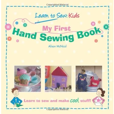Abbildung von My First Hand Sewing Book: Learn To Sew: Kids