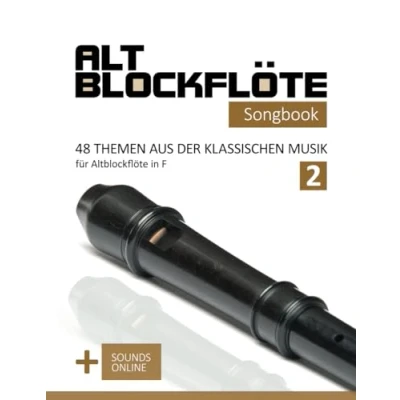 Abbildung von Altblockflöte Songbook 48 Themen aus der klassischen Musik für in F 2: + Sounds online (Altblockflöte Songbooks)