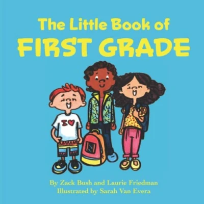 Abbildung von The Little Book of First Grade: (about Grade, School, Learning, Growing, New Experiences, Kids Ages 3 10, Preschool, Kindergarten, Grade)