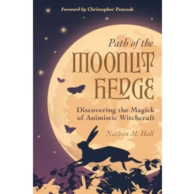 Abbildung von Path of the Moonlit Hedge: Discovering Magick Animistic Witchcraft