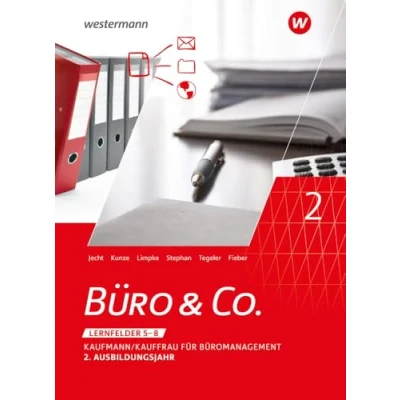 Abbildung von Büro &amp; Co. nach Lernfeldern: Kaufmann/Kauffrau für Büromanagement, 2. Ausbildungsjahr Lernfelder 5 8 Schulbuch