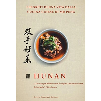Abbildung von Hunan. I segreti di una vita dalla cucina cinese Mr Peng (Gli illustrati)