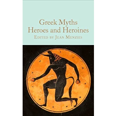 Abbildung von Greek Myths: Heroes and Heroines (Macmillan Collector&#039;s Library)