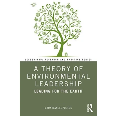 Abbildung von A Theory of Environmental Leadership: Leading for the Earth (Leadership: Research and Practice)
