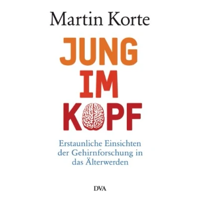 Abbildung von Jung im Kopf: Erstaunliche Einsichten der Gehirnforschung in das Älterwerden