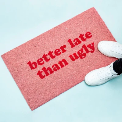 Abbildung von Better Late Than Ugly Fußabtreter