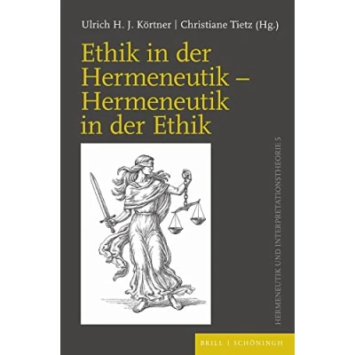 Abbildung von Ethik in der Hermeneutik (Hermeneutik und Interpretationstheorie)