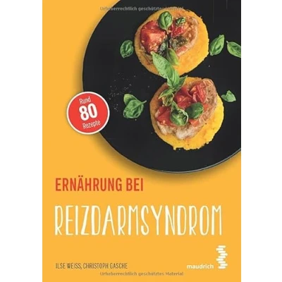 Abbildung von Ernährung bei Reizdarmsyndrom (maudrich.gesund essen): Mit 80 Rezepten
