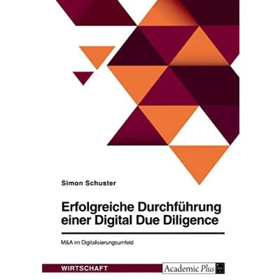 Abbildung von Erfolgreiche Durchführung einer Digital Due Diligence. M&amp;A im Digitalisierungsumfeld