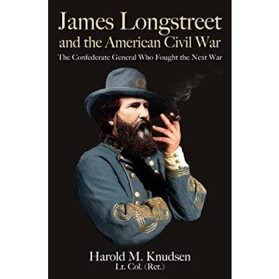 Abbildung von James Longstreet and the American Civil War: Confederate General Who Fought Next War