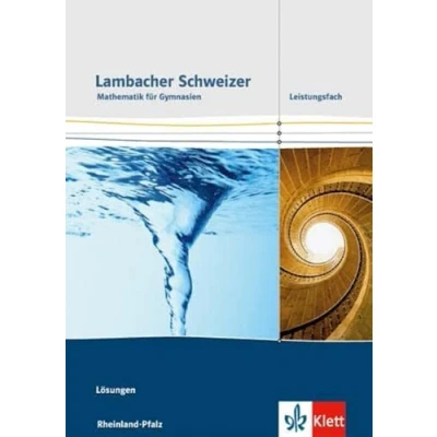 Abbildung von Lambacher Schweizer Mathematik Leistungsfach. Ausgabe Rheinland Pfalz: Lösungen Klassen 11 13 (Lambacher Schweizer. für Pfalz ab 2016)