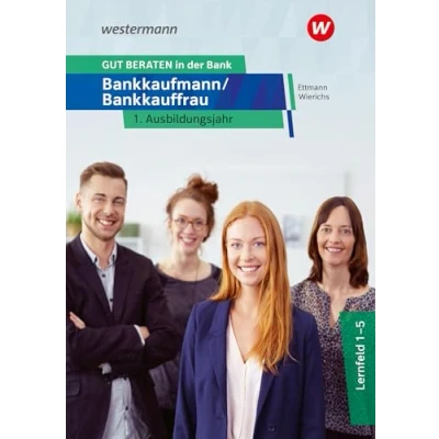 Abbildung von GUT BERATEN in der Bank: Bankkaufmann / Bankkauffrau 1. Ausbildungsjahr Schulbuch