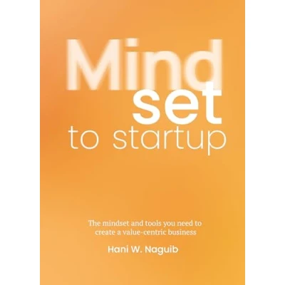 Abbildung von mindset to startup: The and tools you need create a value centric business