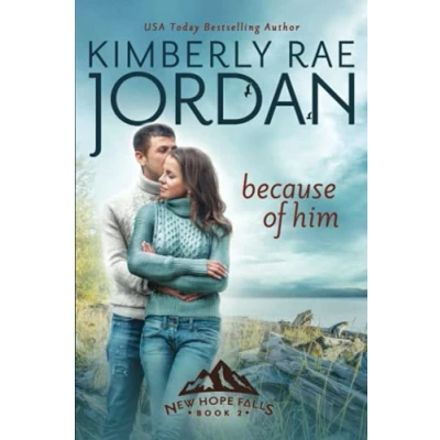 Abbildung von Because of Him: A Christian Romance (New Hope Falls, Band 2)