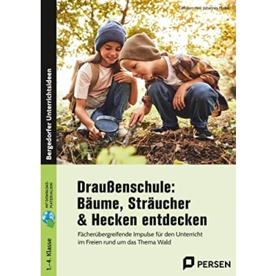 Abbildung von Draußenschule: Bäume, Sträucher &amp; Hecken entdecken: Fächerübergreifende Impulse für den Unterricht im Freien rund um das Thema Wald (1. bis 4. Klasse)