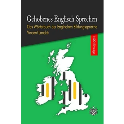 Abbildung von Gehobenes Englisch Sprechen: Das Wörterbuch der Englischen Bildungssprache