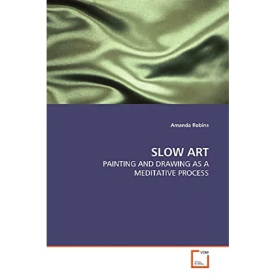 Abbildung von SLOW ART: PAINTING AND DRAWING AS A MEDITATIVE PROCESS
