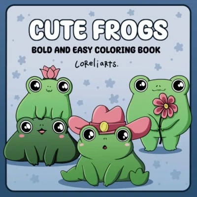 Abbildung von Cute Frogs: Bold and Easy Coloring Book for Adults Kids, 40 Relaxing Stress Relieving Designs Cozy Coloring, Kawaii Adorable frogs.
