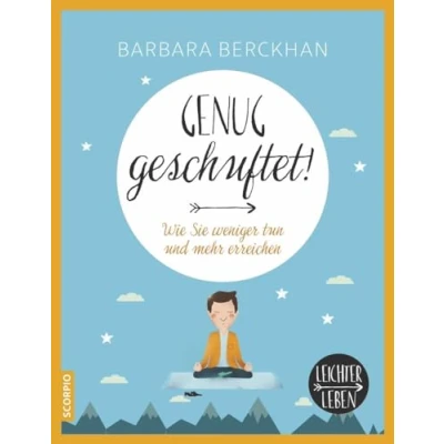 Abbildung von Genug geschuftet!: Wie Sie weniger tun und mehr erreichen (Leichter leben)