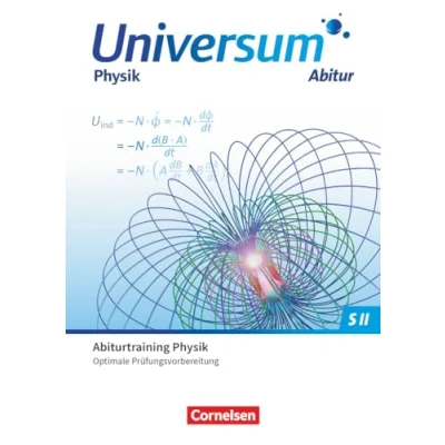 Abbildung von Universum Physik Sekundarstufe II Zu allen Ausgaben Gymnasiale Oberstufe: Prüfungstraining Abiturtraining