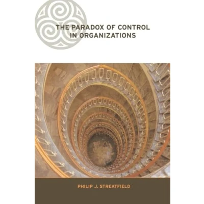 Abbildung von The Paradox of Control in Organizations (Complexity and Emergence Organizations)