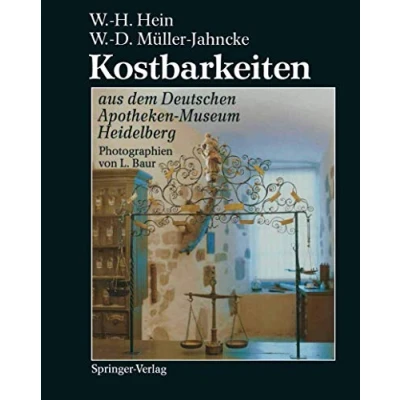 Abbildung von Kostbarkeiten aus dem Deutschen Apotheken Museum Heidelberg / Treasures from the German Pharmacy (German and English Edition)