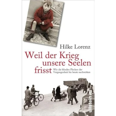 Abbildung von Weil der Krieg unsere Seelen frisst: Wie die blinden Flecken Vergangenheit bis heute nachwirken
