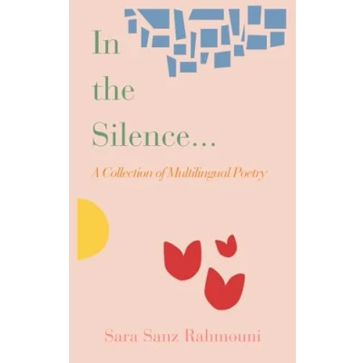 Abbildung von In the Silence...: A Collection of Multilingual Poetry