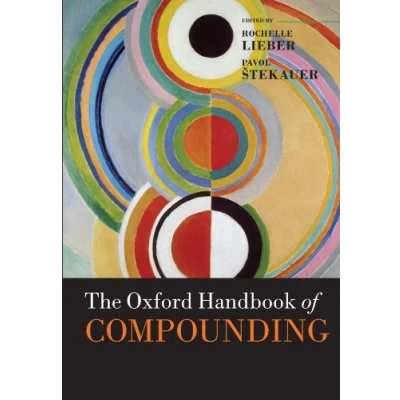 Abbildung von The Oxford Handbook of Compounding (Oxford Handbooks in Linguistics)
