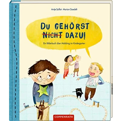 Abbildung von Du gehörst (nicht) dazu!: Ein Bilderbuch über Mobbing im Kindergarten