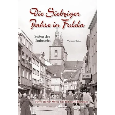 Abbildung von Die Siebziger Jahre in Fulda: Zeiten des Umbruchs