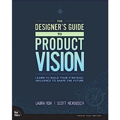 Abbildung von the Designer&#039;s Guide to Product Vision: Learn Build Your Strategic Influence Shape Future