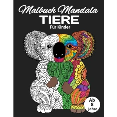 Abbildung von malbuch mandala tiere kinder ab 8: 50 einzigartige Tiermandala Entdecke die magische Welt der Mandalas und tauche ein in eine Reise voller Farben Fantasie!