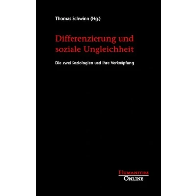 Abbildung von Differenzierung und soziale Ungleichheit: Die zwei Soziologien ihre Verknüpfung