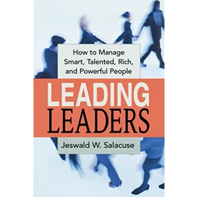 Abbildung von Leading Leaders: How to Manage Smart, Talented, Rich, and Powerful People