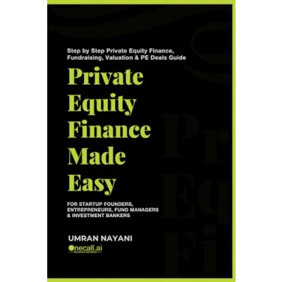 Abbildung von Private Equity Finance Made Easy: Step by Finance, Fundraising, Valuation &amp; PE Deals Guide For Startup Founders, Entrepreneurs, Fund Managers Investment Bankers