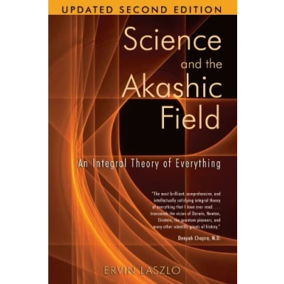 Abbildung von Science and the Akashic Field: An Integral Theory of Everything