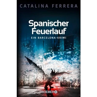 Abbildung von Spanischer Feuerlauf: Ein Barcelona Krimi (Ein Fall für Karl Lindberg &amp; Alex Diaz, Band 3)