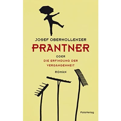 Abbildung von Prantner oder Die Erfindung der Vergangenheit (Transfer Bibliothek)