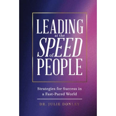 Abbildung von Leading at the Speed of People: Strategies for Success in a Fast Paced World