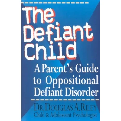 Abbildung von The Defiant Child: A Parent&#039;s Guide to Oppositional Disorder
