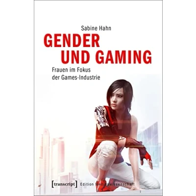 Abbildung von Gender und Gaming: Frauen im Fokus der Games Industrie (Edition Medienwissenschaft)