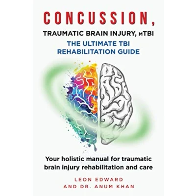 Abbildung von CONCUSSION, traumatic brain INJURY, mTBI ULTIMATE rehabilitation GUIDE: Your holistic manual for injury and Care ... Home Aging Health, Band 2)