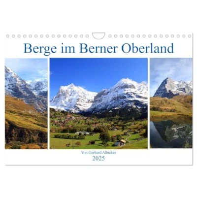 Abbildung von Berge im Berner Oberland (Wandkalender 2025 DIN A4 quer), CALVENDO Monatskalender