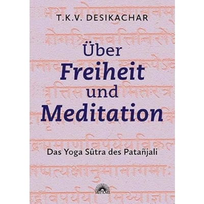 Abbildung von Über Freiheit und Meditation: Die Yoga Sutra des Patanjali