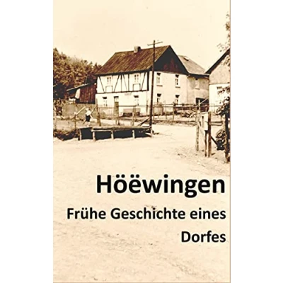 Abbildung von Höëwingen: Eine Ermittlung zur Frühen Geschichte eines Dorfes